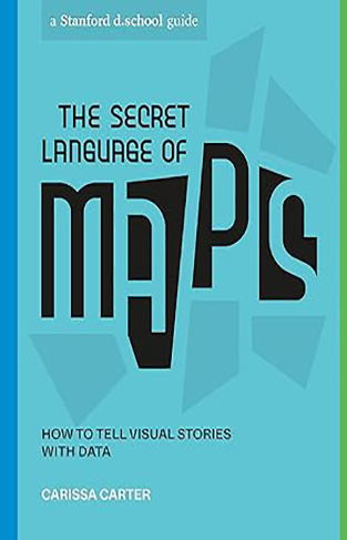 The Secret Language of Maps - How to Tell Visual Stories with Data